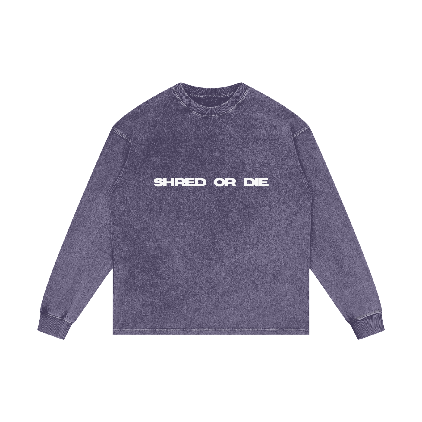 SHRED OR DIE - LONG SLEEVE