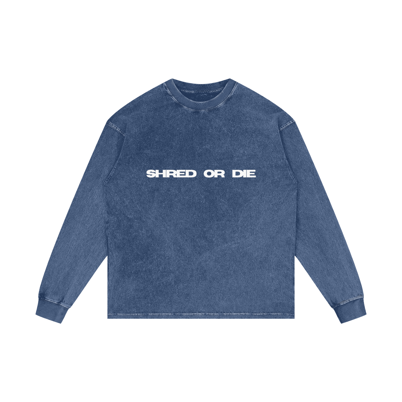 SHRED OR DIE - LONG SLEEVE