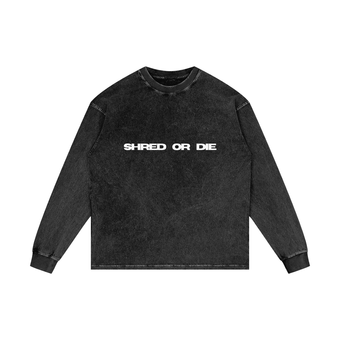SHRED OR DIE - LONG SLEEVE